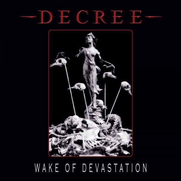 Decree: WAKE OF DEVASTATION (BLACK) VINYL LP - Click Image to Close