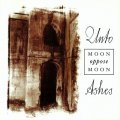 Unto Ashes: MOON OPPOSE MOON CD