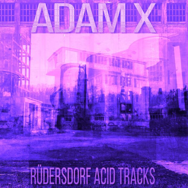 Adam X: RUDERSDORF ACID TRACKS VINYL 2XLP - Click Image to Close