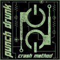 Punch Drunk: CRASH METHOD CD EP