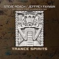 Steve Roach / Jeffrey Fayman: TRANCE SPIRITS (2022 REMASTER) CD (PRE-ORDER, RELEASED EARLY MAY)