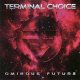 Terminal Choice: OMINOUS FUTURE (OPEN WAREHOUSE FIND) CD [WF]