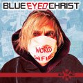 Blue Eyed Christ: WORLD ON FIRE CD