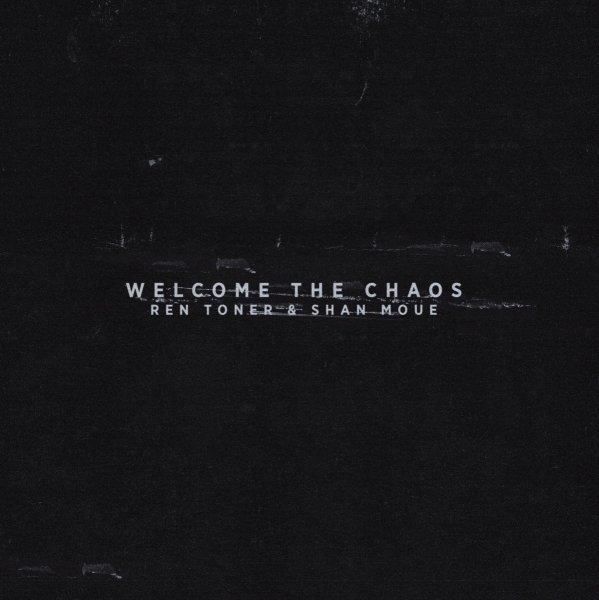 Ren Toner & Shan Moue: WELCOME THE CHAOS VINYL EP - Click Image to Close