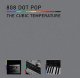808 Dot Pop: CUBIC TEMPERATURE, THE CD