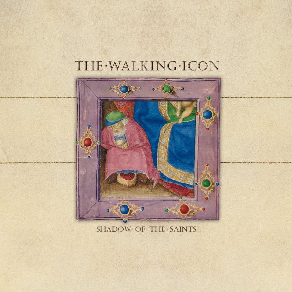 Walking Icon, The: SHADOW OF THE SAINTS CD - Click Image to Close
