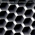 Projection, A: IN A DIFFERENT LIGHT CD