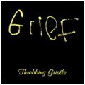 Throbbing Gristle: GRIEF