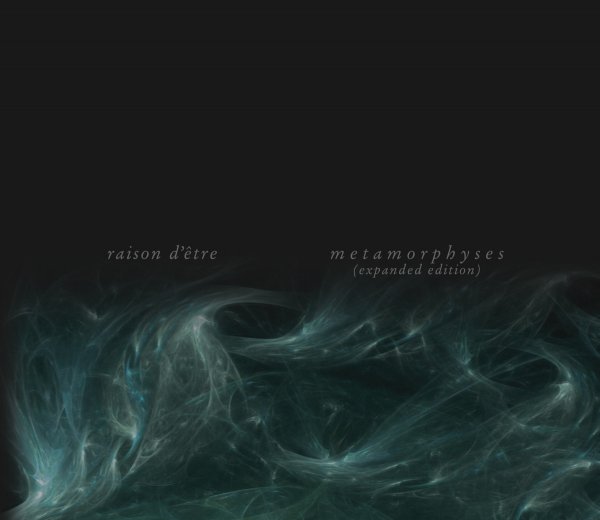 Raison D'etre: METAMORPHYSES (Extended 2CD) - Click Image to Close