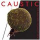 Caustic: MAN WHO COULDN'T STOP, THE