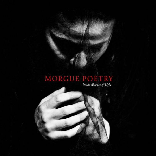 Morgue Poetry: IN THE ABSENCE OF LIGHT CD - Click Image to Close