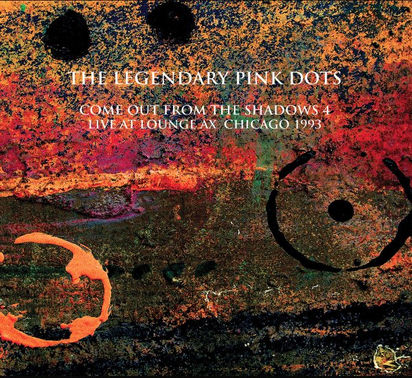 Legendary Pink Dots: COME OUT FROM THE SHADOWS 4 (LIMITED) (MARBLE ORANGE) 3XVINYL LP + 2CD - Click Image to Close