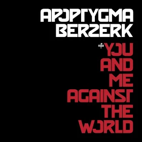 Apoptygma Berzerk: You And Me Against The World (+6 Bonus Tracks) CD Apoptygma Berzerk: You And Me Against The World (+6 Bonus Tracks) CD