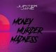 Jupiter Jane: MONEY MURDER MADNESS CD