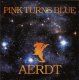 Pink Turns Blue: AERDT CD