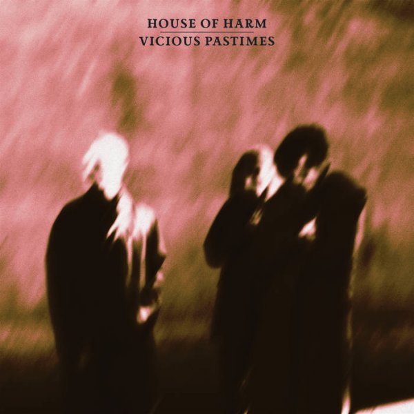 House Of Harm: VICIOUS PASTIMES (BLACK) VINYL LP - Click Image to Close