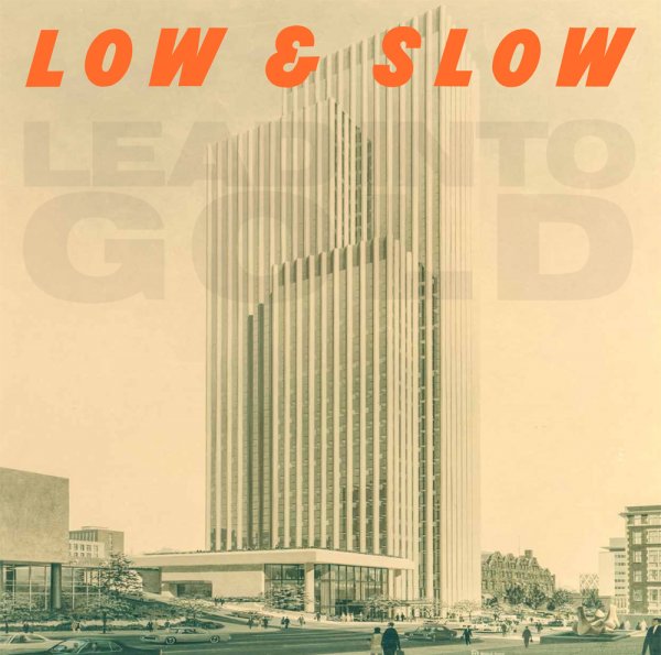 Lead Into Gold: LOW & SLOW VINYL 12" - Click Image to Close