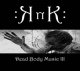 KnK: DEAD BODY MUSIC III CD
