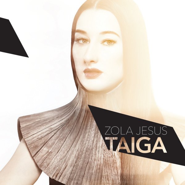 Zola Jesus: TAIGA - Click Image to Close