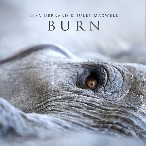 Lisa Gerrard & Jules Maxwell: BURN (WHITE) VINYL LP - Click Image to Close
