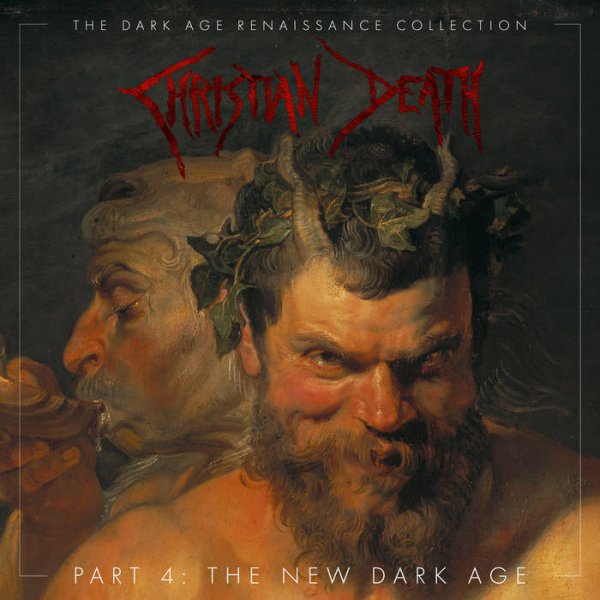 Christian Death: DARK AGE RENAISSANCE COLLECTION PART 4 THE NEW DARK AGE 3CD - Click Image to Close