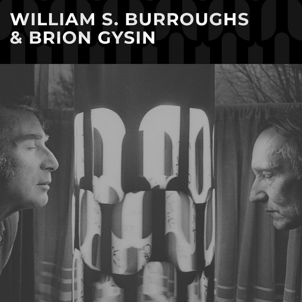 William S. Burroughs and Brion Gysin: WILLIAM S. BURROUGHS AND BRION GYSIN VINYL LP - Click Image to Close