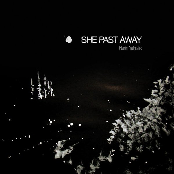 She Past Away: NARIN YALNIZLIK (U.S. EDITION) CD - Click Image to Close