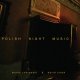 David Lynch & Marek Zebrowski: POLISH NIGHT MUSIC VINYL 2XLP