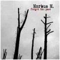 Morbus M.: FORGET THE PAST