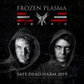 Frozen Plasma: SAFE DEAD HARM 2019 CDS
