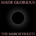 March Violets, The: MADE GLORIOUS CD