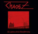 ChaosZ: 45 JAHRE OHNE BEWAHRUNG (LTD ED) CD