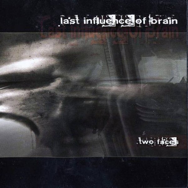 Last Influence Of Brain: TWO FACES CD - Click Image to Close