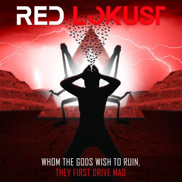 Red Lokust: WHOM THE GODS WISH TO RUIN, THEY FIRST DRIVE MAD CD - Click Image to Close