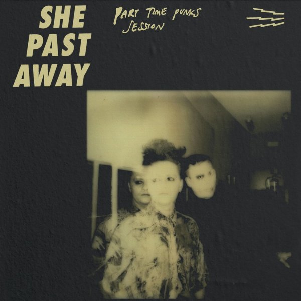 She Past Away: PART TIME PUNKS SESSIONS VINYL LP - Click Image to Close