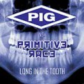 Pig vs. Primitive Race: LONG IN THE TOOTH CDEP