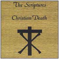 Christian Death: THE SCRIPTURES (remaster) - Click Image to Close