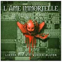 L'Ame Immortelle: LIEDER DIE WIE WUNDEN BLUTTEN Reissue - Click Image to Close