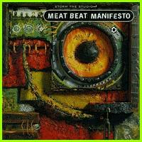 Meat Beat Manifesto: STORM THE STUDIO - Click Image to Close