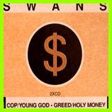 Swans: COP/YOUNG GOD/GREED/HOLY MONEY - Click Image to Close