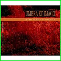 Umbra Et Imago: THE EARLY YEARS - Click Image to Close