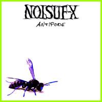 Noisuf-X: ANTIPODE - Click Image to Close