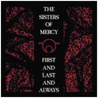 Sisters Of Mercy, The: FIRST AND LAST AND ALWAYS (2006 Remastered + Bonus) CD - Click Image to Close
