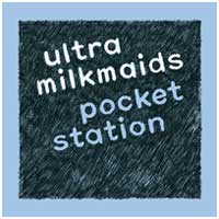 Ultra Milkmaids: POCKET STATION CD - Click Image to Close