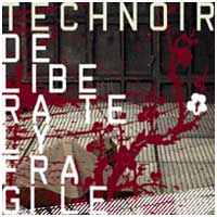 Technoir: DELIBERATELY FRAGILE (2CD BOX) - Click Image to Close