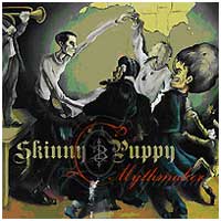 Skinny Puppy: MYTHMAKER CD - Click Image to Close