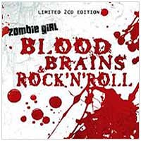 Zombie Girl: BLOOD, BRAINS & ROCK'N'ROLL (2CD BOX) - Click Image to Close