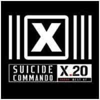 Suicide Commando: X.20 (BEST OF) CD - Click Image to Close