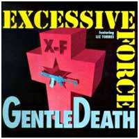 Excessive Force: GENTLE DEATH Reissue - Click Image to Close