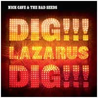 Nick Cave and the Bad Seeds: DIG, LAZARUS, DIG!!! - Click Image to Close